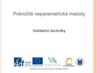 Pokročilé neparametrické metody Validační techniky