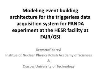 Krzysztof Korcyl Institue of Nuclear Physics Polish Academy of Sciences &amp;