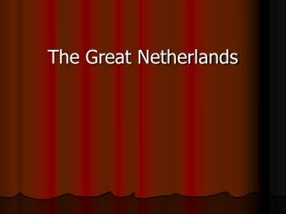 The Great Netherlands