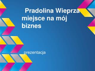 Pradolina Wieprza miejsce na mój biznes