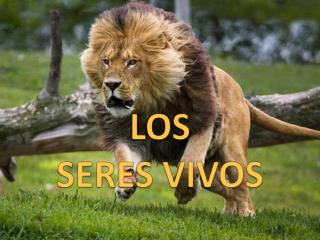 LOS SERES VIVOS