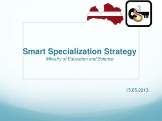 Smart Specialization Strategy Ministry of Education and Science