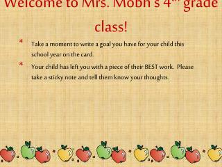 Welcome to Mrs. Mobh’s 4 th grade class!