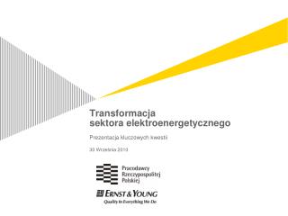 Transformacja sektora elektroenergetycznego Prezentacja kluczowych kwestii