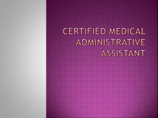 Certified MEDICAL Administrative Assistant