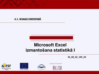 Microsoft Excel izmantošana statistikā I