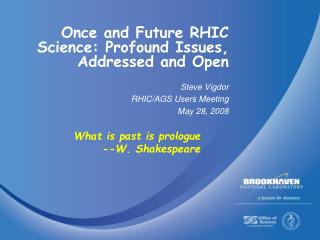 Once and Future RHIC Science: Profound Issues, Addressed and Open