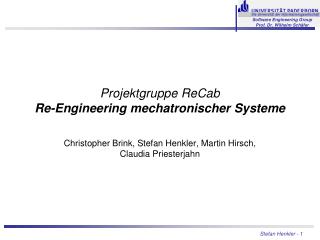 Projektgruppe ReCab Re-Engineering mechatronischer Systeme