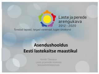 Asendushooldus Eesti lastekaitse maastikul