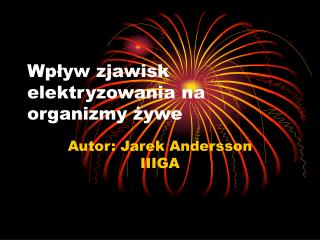 Wpływ zjawisk elektryzowania na organizmy żywe