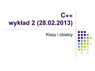 C++ wykład 2 (28.02.2013)