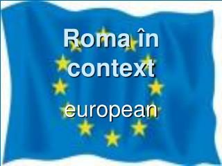 Roma în context