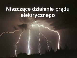 Niszczące działanie prądu elektrycznego