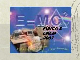 FÍSICA 2 ENEM 2007