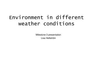 Environment in different weather conditions