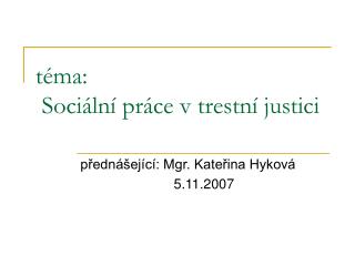 téma: Sociální práce v trestní justici