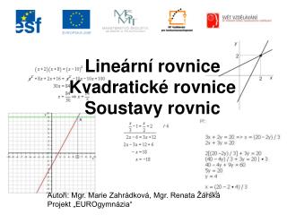Lineární rovnice Kvadratické rovnice Soustavy rovnic