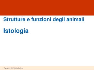 Strutture e funzioni degli animali Istologia