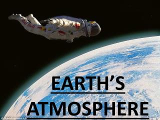EARTH’S ATMOSPHERE