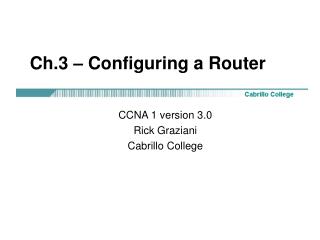 Ch.3 – Configuring a Router