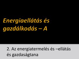 Energiaellátás és gazdálkodás – A