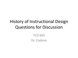 History of Instructional Design Questions for Discussion