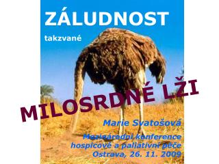 ZÁLUDNOST takzvané