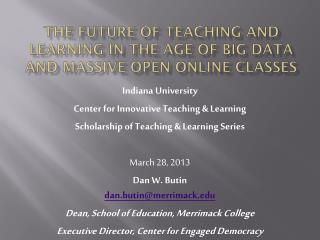 The Future of Teaching and Learning in the Age of Big Data and Massive Open Online Classes