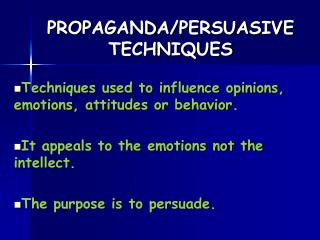 PROPAGANDA/PERSUASIVE TECHNIQUES