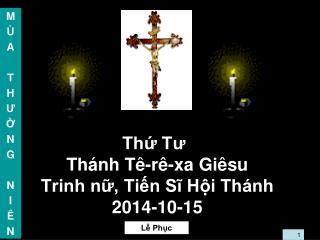 Thứ Tư Thánh Tê-rê-xa Giêsu Trinh nữ, Tiến Sĩ Hội Thánh 2014-10-15