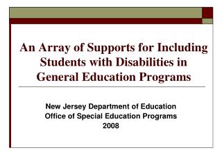 An Array of Supports for Including Students with Disabilities in General Education Programs