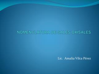 NOMENCLATURA DE SALES OXISALES