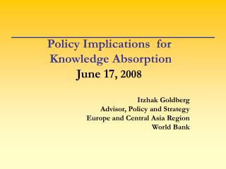 Policy Implications for Knowledge Absorption June 17 , 2008
