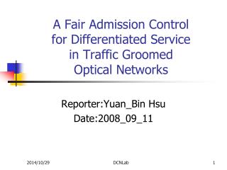 A Fair Admission Control for Differentiated Service in Traffic Groomed Optical Networks