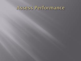 Assess Performance