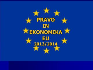 PRAVO IN EKONOMIKA EU 2013/2014