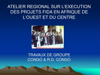 ATELIER REGIONAL SUR L’EXECUTION DES PROJETS FIDA EN AFRIQUE DE L’OUEST ET DU CENTRE