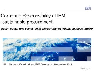 Kim Østrup, Vicedirektør, IBM Denmark , 6 october 2011