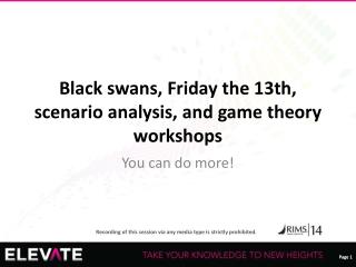 Black swans, Friday the 13th, scenario analysis, and game theory workshops