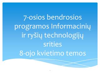 7-osios bendrosios programos Informacinių ir ryšių technologijų srities 8-ojo kvietimo temos