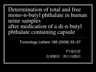 Toxicology Letters 188 (2009) 33–37 F1 陳筱惠 指導醫師：顏宗海醫師