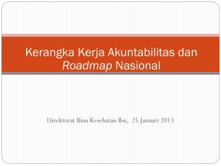 Kerangka Kerja Akuntabilitas dan Roadmap Nasional