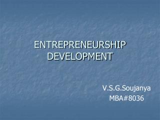 ENTREPRENEURSHIP DEVELOPMENT