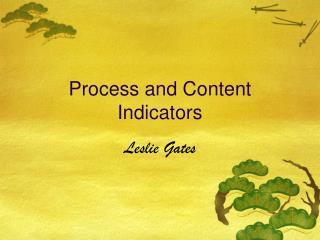 Process and Content Indicators