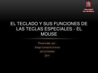 EL TECLADO Y SUS FUNCIONES DE LAS TECLAS ESPECIALES - EL MOUSE