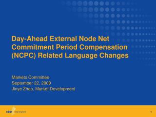 Day-Ahead External Node Net Commitment Period Compensation (NCPC) Related Language Changes