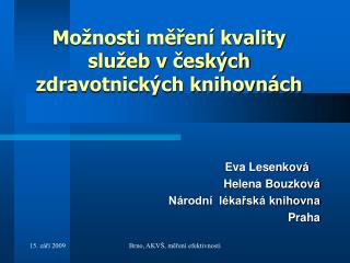 Možnosti měření kvality služeb v českých zdravotnických knihovnách