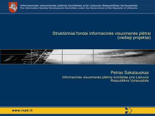 Petras Sakalauskas Informacinės visuomenės plėtros komitetas prie Lietuvos Respublikos Vyriausybės