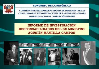 INFORME DE INVESTIGACIÓN RESPONSABILIDADES DEL EX MINISTRO AGUSTÍN MANTILLA CAMPOS