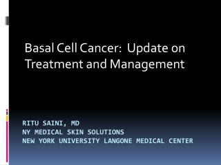 Ritu Saini, MD NY Medical Skin Solutions New York University Langone Medical Center